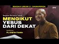 GMS SAMARINDA | BERJALAN BERSAMA TUHAN: MENGIKUT YESUS DARI DEKAT - PS. ANDRIAN TANOKO