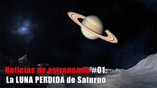 Noticias de astronomía - 01 - La luna perdida de Saturno... | #astronomia #ciencia