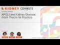 Kidney Commute Pitstop: APOL1 and Kidney Disease: From Theory to Practice