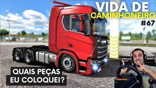 COLOQUEI PEÇAS NOVAS NO SCANIA R730 - Vida de Caminhoneiro #67 ets2