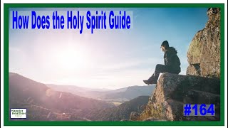 #164 How Does the Holy Spirit Guide