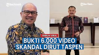 Bukan Satu Tapi 6 000 Video Bukti Skandal Dirut PT Taspen dengan Wanita Dibawa Kamaruddin Simanjunta