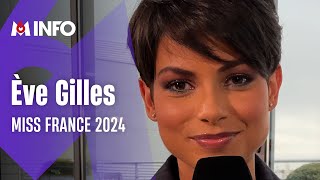 Les confidences d'Ève Gilles, Miss France 2024