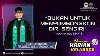 RHK 03 Maret 2022 | “Bukan Untuk Menyombongkan Diri Sendiri” | 1 Korintus 1:14-15