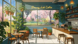 Spring Lofi 🌸 Morning Coffee Shop ☕ Take a time to work/relax/study [Lofi hip hop]