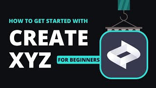 How To Get Started with Create XYZ (for Beginners)