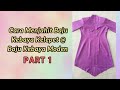 PART 1 : Cara Menjahit Baju Kebaya Kelepet @ Baju Kebaya Moden