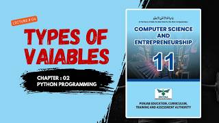 Creating Different types of Variables | Chapter 2 - Python Programming | Class 11 PTB Lecture 4