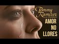 Amor No Llores - Tommy Ramírez y Sus Sonorritmicos