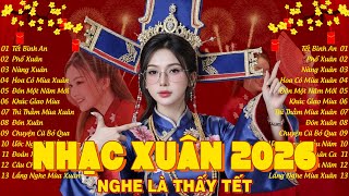 Nhạc Tết 2026 Remix, Top 20 Bản Nhạc Xuân Sôi Động Nghe Là Thấy Tết 🧧 Chào Xuân Bính Ngọ