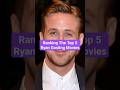 Ranking The Top 5 Ryan Gosling Movies #shorts #ryangosling #barbie