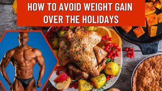 How To Avoid Holiday Weight Gain | Kevin's Healthy Holiday Eating Hacks