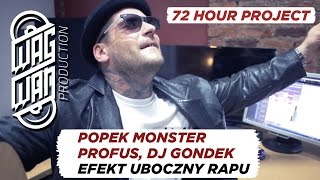 72 HOURS BONUS - POPEK MONSTER - EFEKT UBOCZNY RAPU (PROFUS BEAT, DJ GONDEK SCRA