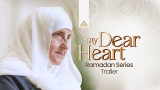 My Dear Heart I Ramadan Series 2025 TRAILER I Dr Haifaa Younis I Jannah Institute