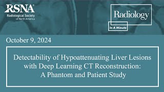 Detectability of Hypoattenuating Liver Lesions with Deep Learning CT Reconstruction