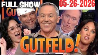 Gutfeld! 5⧸26⧸26 Greg Gutfeld FULL END SHOW ｜ ᗷᖇEᗩKIᑎG ᑎEᗯS TRUMP May 26, 2026