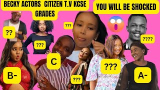 Becky Actors Citizen TV KCSE Grades Revealed// You Will Be Shocked  #beckytoday