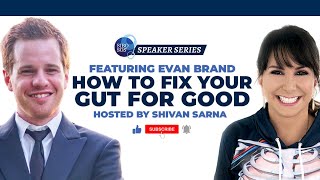 How to Fix Your Gut For Good with Evan Brand, CFMP, FNTP