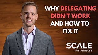 Why delegating didn’t work and how to fix it