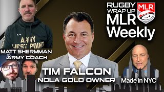 MLR Weekly: NOLA Gold Owner Tim Falcon, Army Coach Matt Sherman, Highlights,Predictions & Opinion