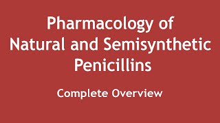 Pharmacology of Natural and Semisynthetic Penicillins (Complete Overview) [ENGLISH] | Dr. Shikha