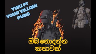 Oba nodanna kathawak man kiyannam(ඔබ නොදන්න කතාවක් මං කියන්නම්) | yuki beatz ft your villain pubg