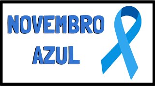 O que é NOVEMBRO AZUL? | Combate e Prevenção ao Câncer de Próstata | Resumo animado