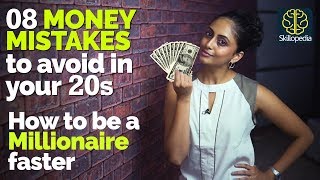 8 Money Mistakes young people make and how to avoid them! How to be a millionaire/ rich faster?