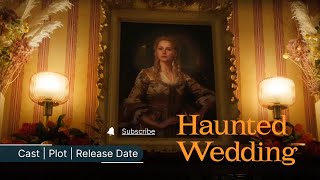 Haunted Wedding Hallmark Movie 2024 Cast, Plot, Release Date