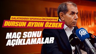 🔴 Galatasaray Spor Kulübü Başkanı Dursun Aydın Özbek, maçın ardından açıklamalar