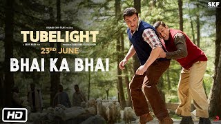 Tubelight | Bhai Ka Bhai | Salman Khan | Sohail Khan | Kabir Khan