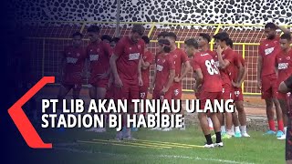 PT LIB Akan Tinjau Ulang Stadion BJ Habibie