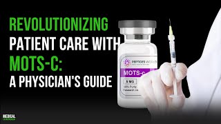 Transforming Metabolic Health with MOTS-C: A Complete Guide for Physicians