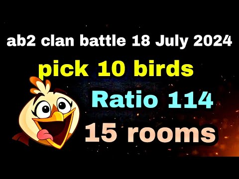 Batalla de clanes de Angry Birds 2 18 de julio de 2024 proporción 114 elige 10 pájaros 15 habitaciones # batalla de clanes ab2 hoy