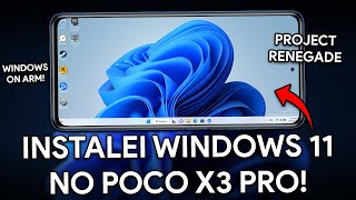 WINDOWS 11 NO POCO X3 PRO! | Windows On ARM Poco X3 Pro | Renegade Project | WINDOWS NO ANDROID