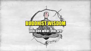 The Story Of You See What You Are  (Buddhist Wisdom)