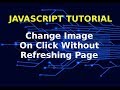 Java Script Tutorial | Change Images On Button Click Dynamically Without Refreshing Page