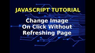 Java Script Tutorial | Change Images On Button Click Dynamically Without Refreshing Page