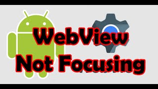 How To Fix Webview Not Focusing/Not Opening Keyboard Android Studio & Eclipse