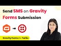 How to Send SMS on Gravity Forms Submission | Gravity Twilio