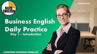 Improve English Speaking Skills | 100-Day to Better Business English | Listening Practice | Day 1