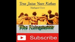 Tere Jaisa Yaar Kahan - Rahul Jain | Yaara Teri Yaari | Yaarana | Kishore Kumar | Cover