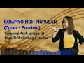 Gompiyo Noh Piupusan | Cover by Evarinie