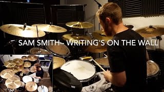 Sam Smith - Writing's On The Wall [Drum Cover]