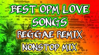BEST OPM LOVE SONGS | REGGAE REMIX | NONSTOP MIX - DJ SOYMIX