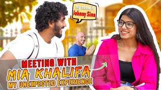 My Experience with Mia Khalifa Face to Face🙈😜 | Ft.AJ