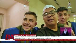 UMRAH YATIM PALESTIN 2025, ANAK YATIM PALESTIN ZAHIR PENGHARGAAN KEPADA PENYUMBANG MALAYSIA