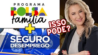 Posso receber BOLSA FAMÍLIA e SEGURO DESEMPREGO ao mesmo tempo?