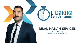 1 Dakika Ben Uzmanım - Ticari Ürünler Satış Müdürü Bilal Hakan Sevigen