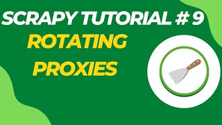 Rotating Proxies (IPs) - Scrapy Tutorial Series Part#9